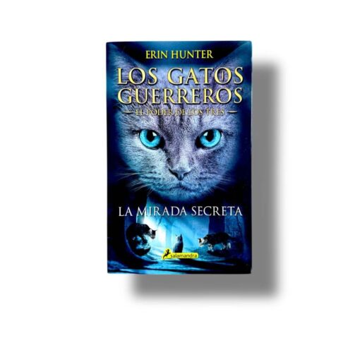 Los Gatos Guerreros El Poder de los Tres 1 La Mirada Secreta | Erin Hunter