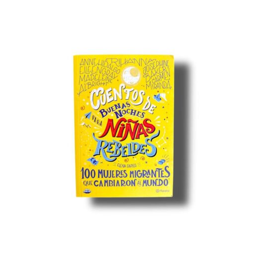 Cuentos de Buenas Noches para Niñas Rebeldes 100 Mujeres Migrantes  | Elena Favilli