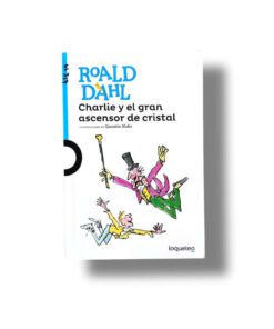 Charlie y el Gran Ascensor de Cristal | Roald Dahl
